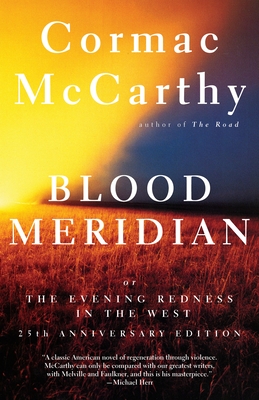 Blood Meridian: Or the Evening Redness in the West (Vintage International) By Cormac McCarthy Cover Image