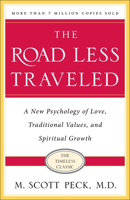 The Road Less Traveled, Timeless Edition: A New Psychology of Love, Traditional Values and Spiritual Growth By M. Scott Peck Cover Image