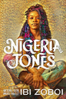 Nigeria Jones: A Novel By Ibi Zoboi Cover Image