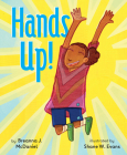 Hands Up! By Breanna J. McDaniel, Shane W. Evans (Illustrator) Cover Image
