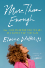 More Than Enough: Claiming Space for Who You Are (No Matter What They Say) By Elaine Welteroth Cover Image