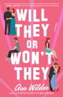 Will They or Won't They: A Novel By Ava Wilder Cover Image