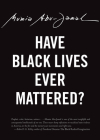 Have Black Lives Ever Mattered? (City Lights Open Media) By Mumia Abu-Jamal Cover Image