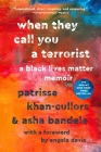 When They Call You a Terrorist: A Black Lives Matter Memoir By Patrisse Cullors, asha bandele Cover Image