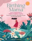 Birthing Mama: Your Companion for a Holistic Pregnancy Journey with Week-by-Week Reflections, Yoga, Wellness Recipes, Journal Prompts, and More By Corinne Andrews Cover Image