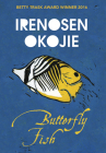 Butterfly Fish By Irenosen Okojie Cover Image